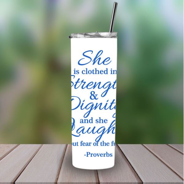 She is Clothed in Strength: 20oz Skinny Tumbler