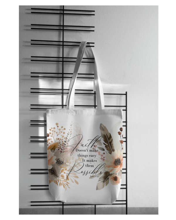 Faith Doesn't Make Things Easy, It Makes Them Possible Tote: A Perfect Companion
